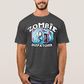 Zombie DISPATCHER Halloween Simple Costume T Shirt