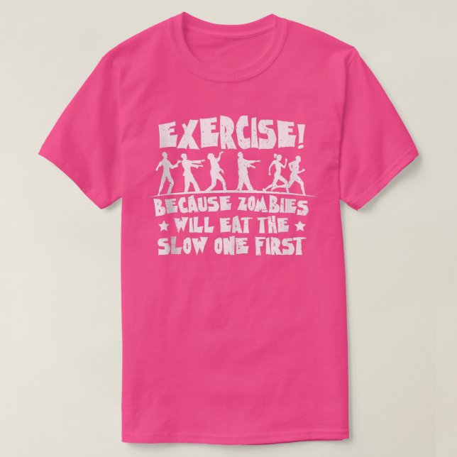 Zombie Eercise eftersom Zombies äter långsamt T Shirt (Design framsida)