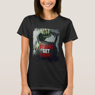 Zombie Hand Holding a Kettle Bell - Brains Get Gai T Shirt