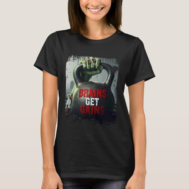 Zombie Hand Holding a Kettle Bell - Brains Get Gai T Shirt (Framsida)