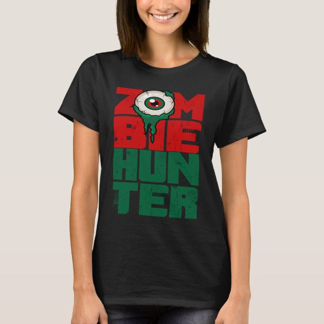 Zombie Hunter Halloween  Cute with an Eye Hunting T Shirt (Framsida)