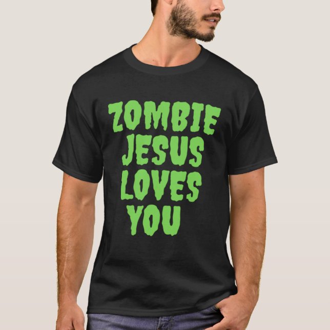 Zombie Jesus älskar dig T Shirt (Framsida)