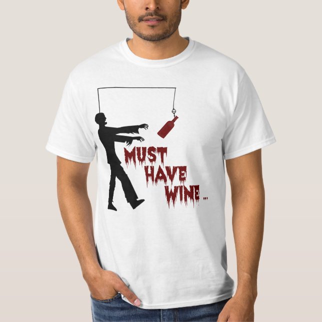 Zombie måste ha Vin T Shirt (Framsida)