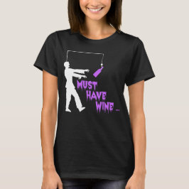 Zombie måste ha Vin Tee Shirt