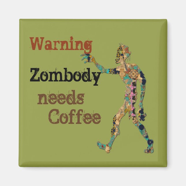 Zombie Needs Coffee Magnet (Framsidan)