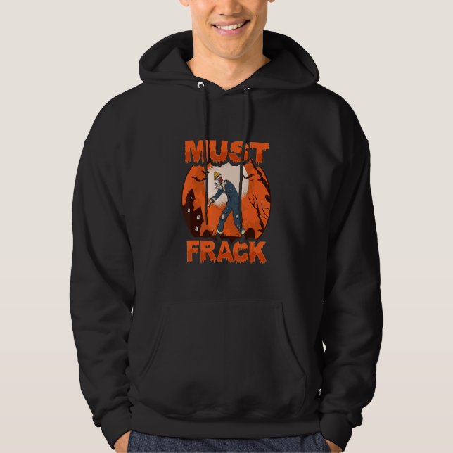 Zombie Oilfield Worker Must Frack Halloween Costum Hoodie (Framsida)