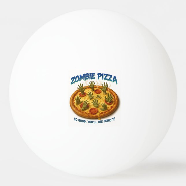 Zombie Pizza "Så Bra du dör för det!" Pingisboll (Framsidan)