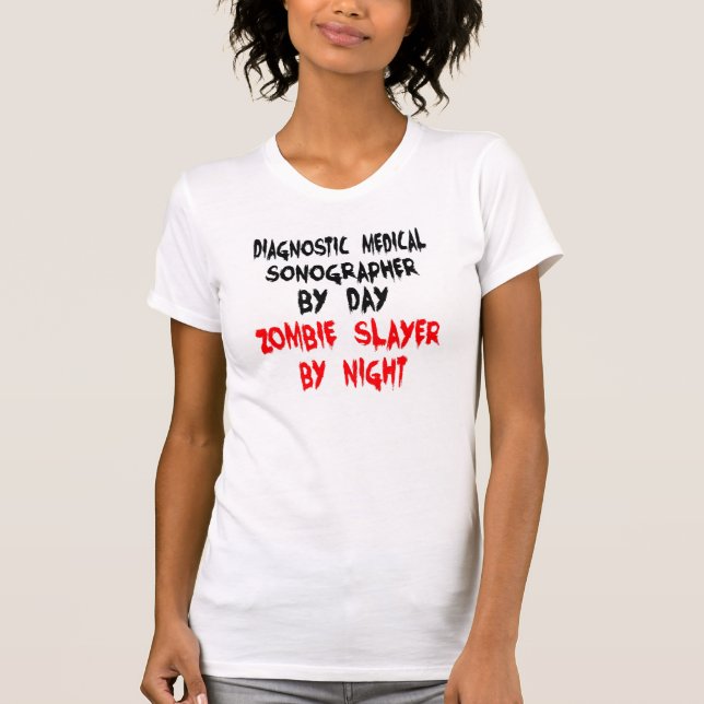 Zombie Sayer Diagnostic Medical Sonographer T Shirt (Framsida)