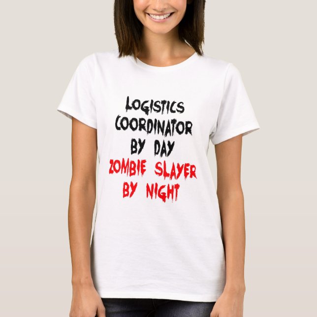 Zombie Sayer Logistics Coordinator Tee Shirt (Framsida)