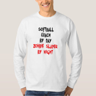 Zombie Sayer Softball Coach T Shirt