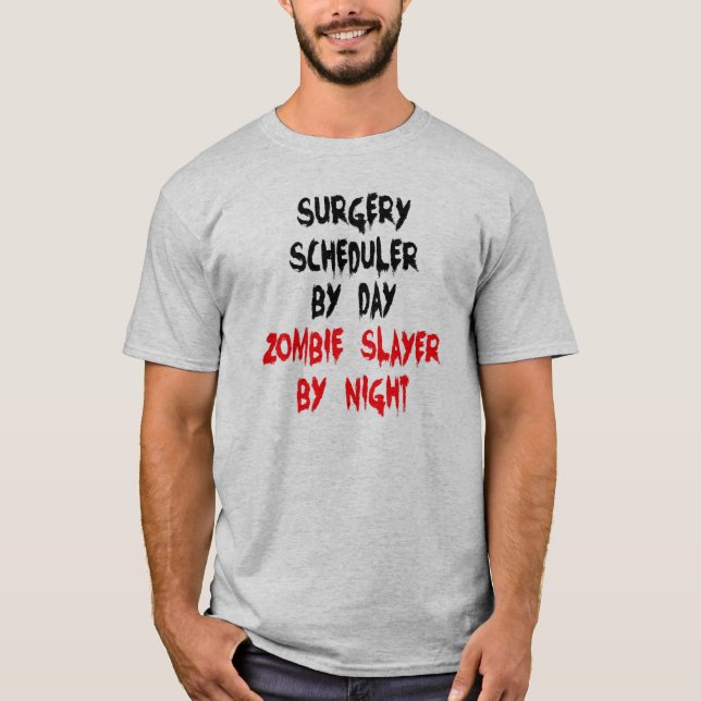Zombie Sayer Surgery Scheduler T-shirt (Framsida)