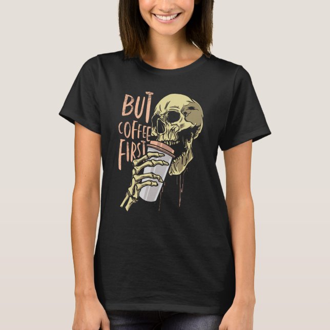 Zombie skalle, kaffe först Funny Halloween Desi T Shirt (Framsida)