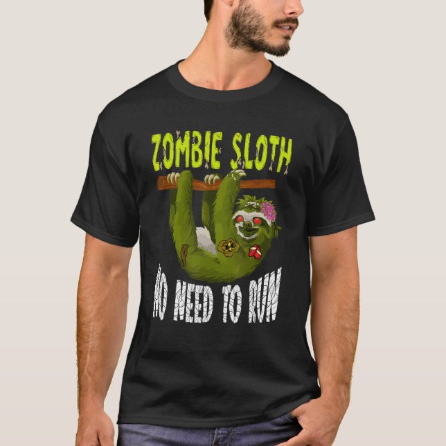 Zombie Sloth Not Need Springa Scary Halloween Anim T Shirt (Framsida)