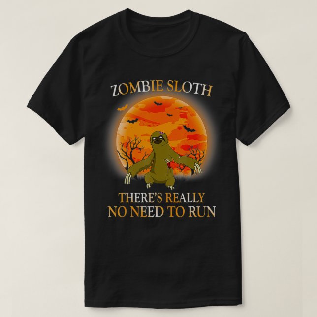 Zombie Sloth There's Really No Need To Run Funny H T Shirt (Design framsida)