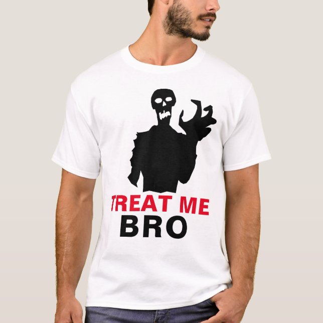 Zombie Treat Me Bro Halloween Funny anpassade Tee Shirt (Framsida)