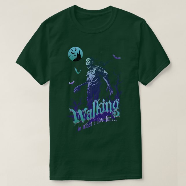 Zombie Walking är vad jag bor för T Shirt (Design framsida)