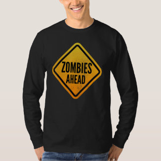 Zombies ahead Funny Road Sign for Men, Women, Boys T Shirt