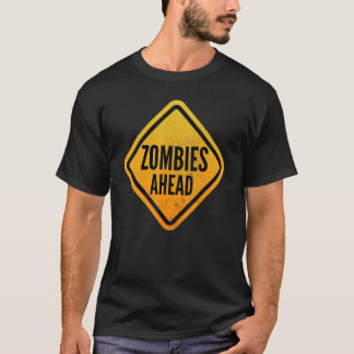 Zombies ahead Funny Road Sign for Men, Women, Boys T Shirt