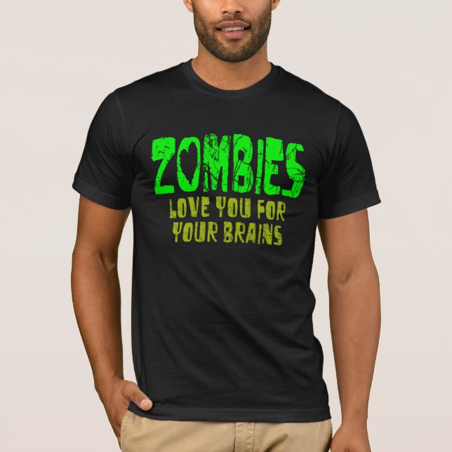 ZOMBIES Älskar Dig För Dina Hjärnor - t-shirt (Framsida)
