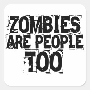 Zombies är också människor fyrkantigt klistermärke