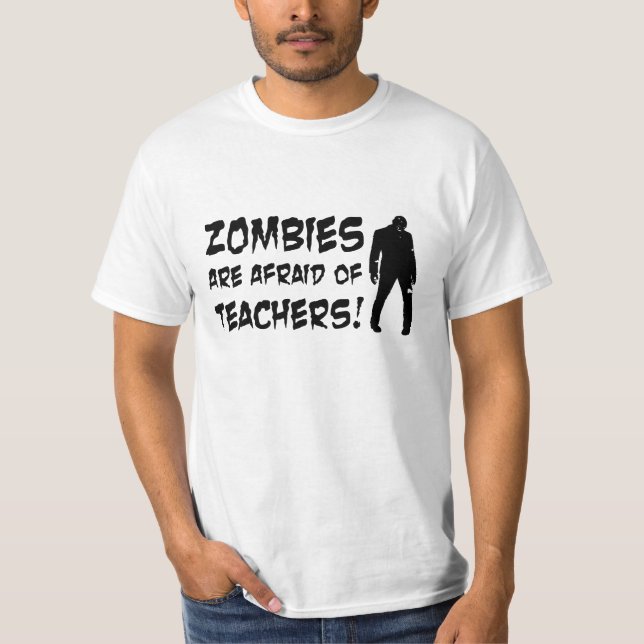 Zombies är rädda av lärare värderar T-tröja Tee Shirt (Framsida)