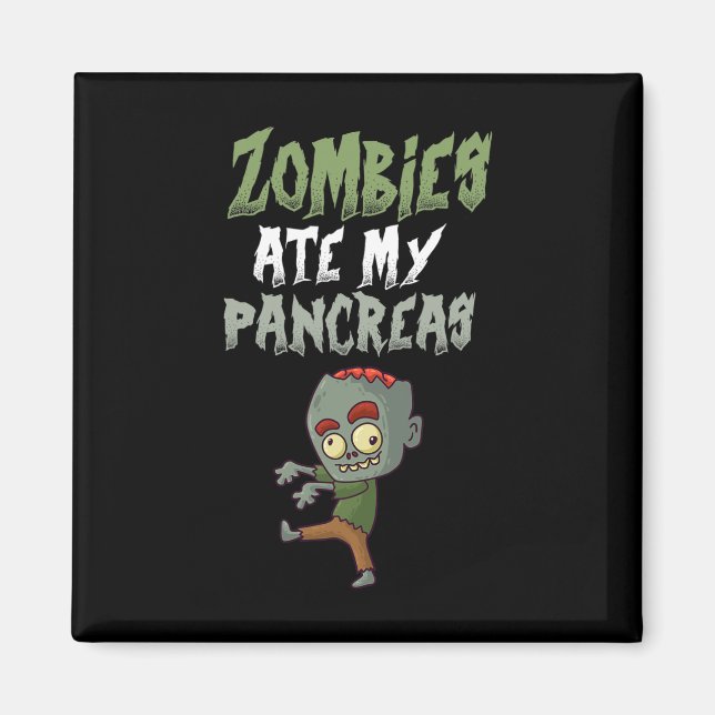 Zombies åt min bukspottkörtel T1d Typ 1 Diabetes T Magnet (Framsidan)