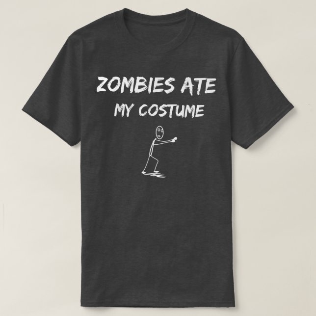 Zombies Ate My Costume Funny Halloween Idea Odöda T Shirt (Design framsida)