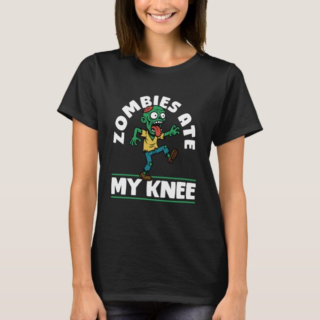Zombies Ate My Knee Halloween Knee Replacement Sur T Shirt (Framsida)