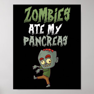 Zombies Ate My Pancreas T1D typ 1 Diabetes Girl K Poster