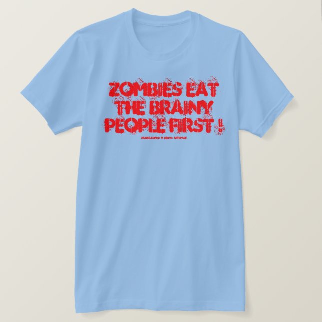ZOMBIES ÄTER DE SMARTA MÄNNISKORNA FÖRST! T-SHIRT (Design framsida)