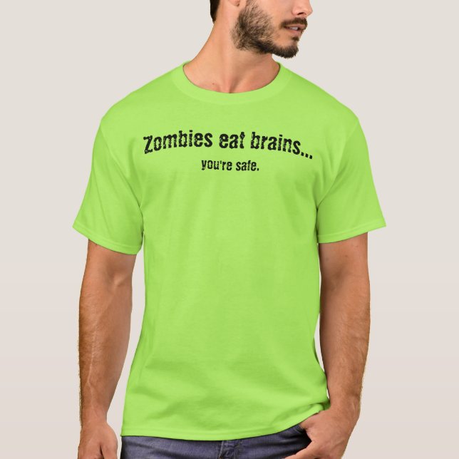 Zombies äter hjärnor…, dig är säkra tee shirt (Framsida)