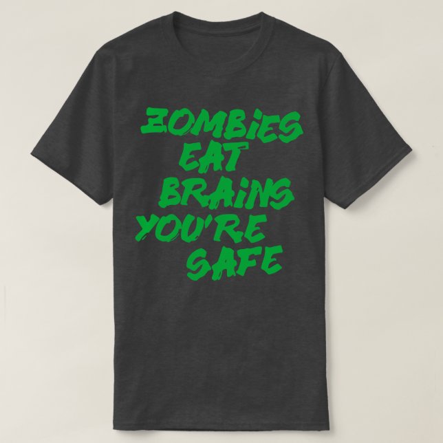 Zombies äter hjärnor din säkra t shirt (Design framsida)