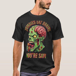 Zombies äter hjärnor du är säker t shirt