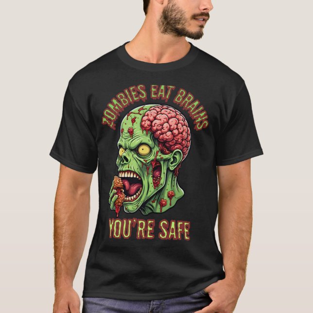 Zombies äter hjärnor du är säker t shirt (Framsida)
