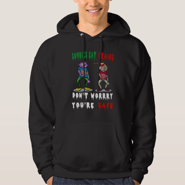 zombies äter hjärnor oroa dig inte du är säker hoodie (Framsida)