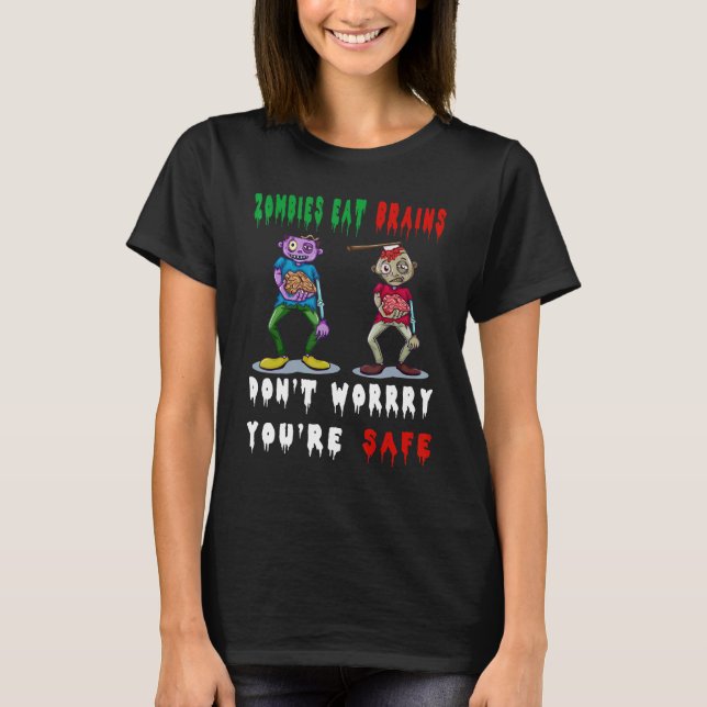 zombies äter hjärnor oroa dig inte du är säker t shirt (Framsida)