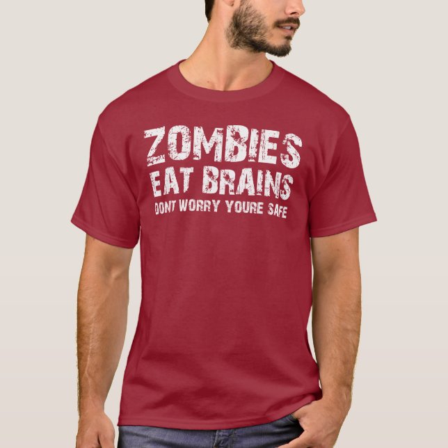 ZOMBIES ÄTER HJÄRNOR OROAR INTE DIG ÄR SÄKRA T SHIRT (Framsida)