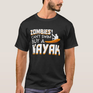 Zombies Cant Simma Buy Kayak Funny Kayaking Zombie T Shirt