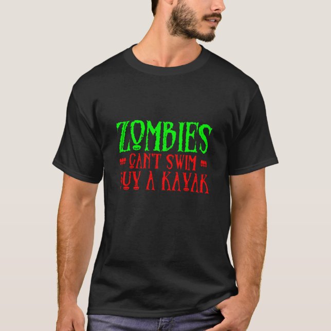 Zombies Can't Swim Buy A Kayak T Shirt (Framsida)