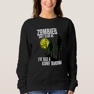 Zombies Don't Scare Me I've Had Kidney Transplant  T Shirt