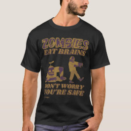 ZOMBIES EAT BRAINS BEKLAGAR INTE ATT DU ÄR SÄKER L T SHIRT