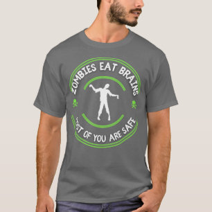Zombies Eat Brains De flesta av er är Säkra T Shirt