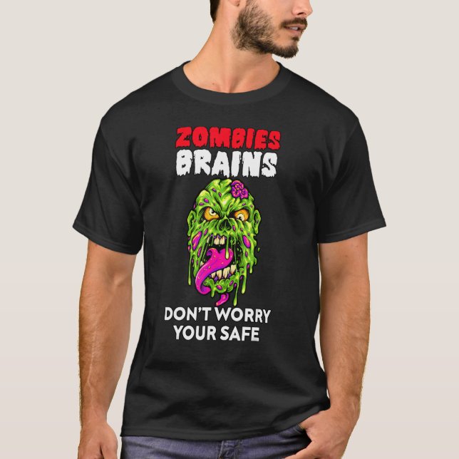Zombies Eat Brains Don't Worry Your Safe  Hallowee T Shirt (Framsida)