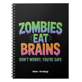 Zombies Eat Brains? Don't Worry, You're Safe Funny Anteckningsbok