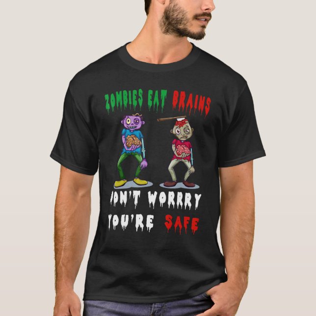 zombies eat brains don't worry you're safe t shirt (Framsida)