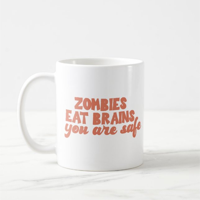 Zombies Eat Brains du är Säker Kaffemugg (Vänster)