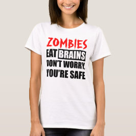 Zombies Eat Brains Du är Säker T Shirt