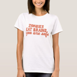 Zombies Eat Brains du är Säker T Shirt