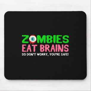 Zombies Eat Brains Oroa dig inte. Du är Säker Funn Musmatta