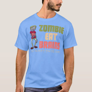 Zombies Eat Brains Oroa dig inte. Du är Säker Funn T Shirt